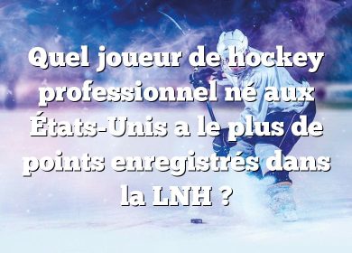 Quel joueur de hockey professionnel né aux États-Unis a le plus de points enregistrés dans la LNH ?